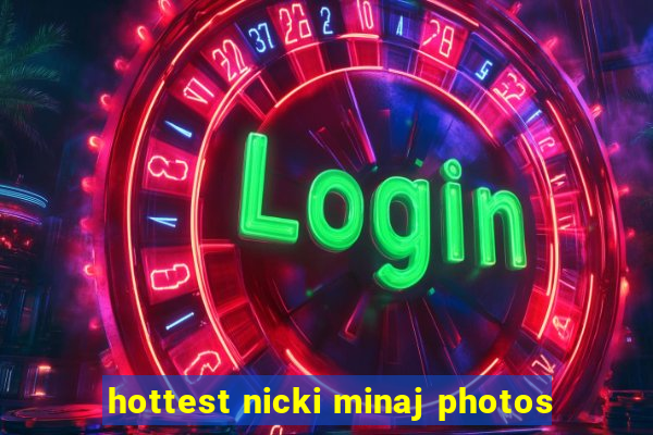 hottest nicki minaj photos